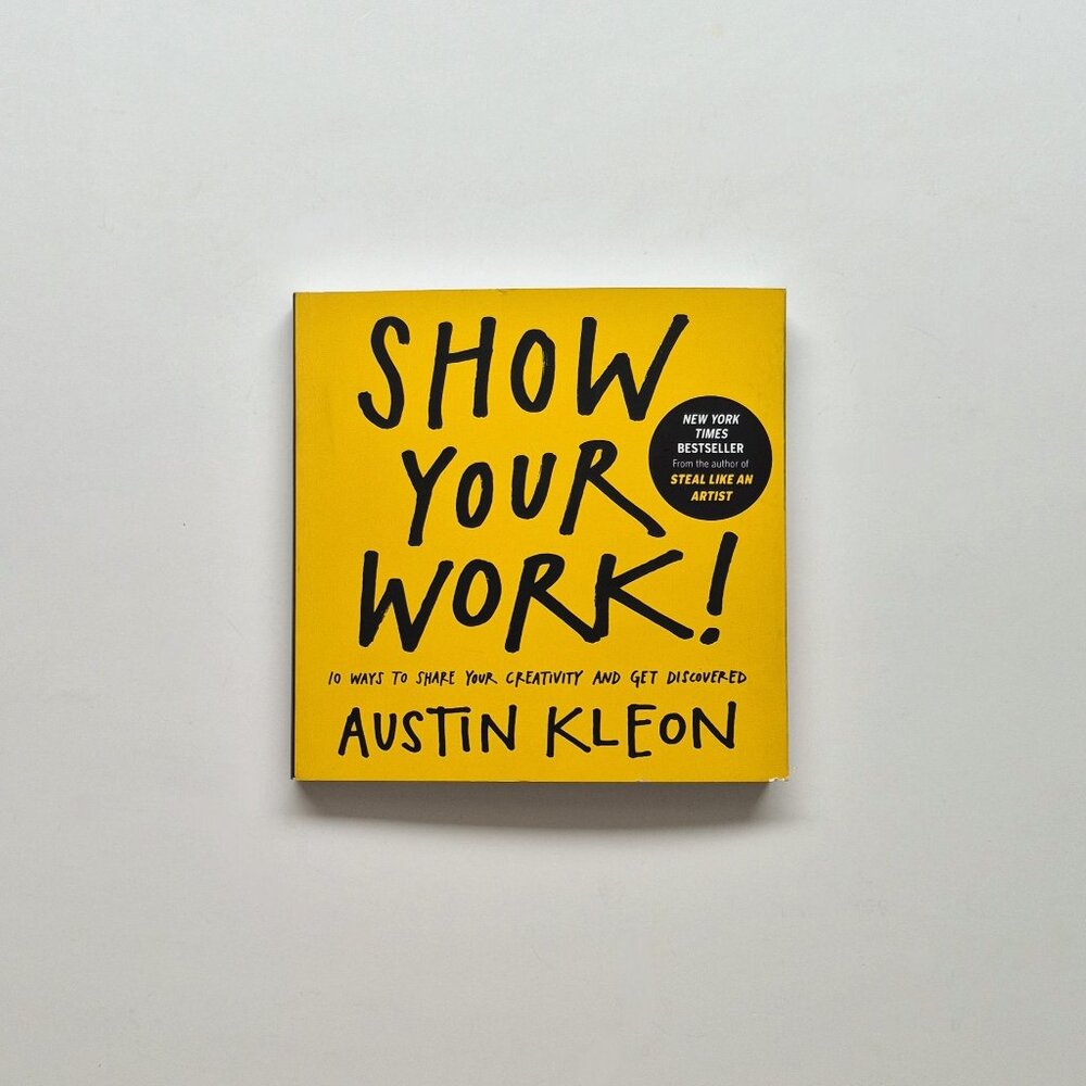 Show your work, a book by Austin Kleon